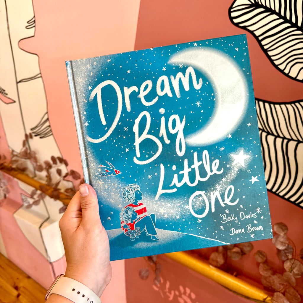 Dream Big Little One